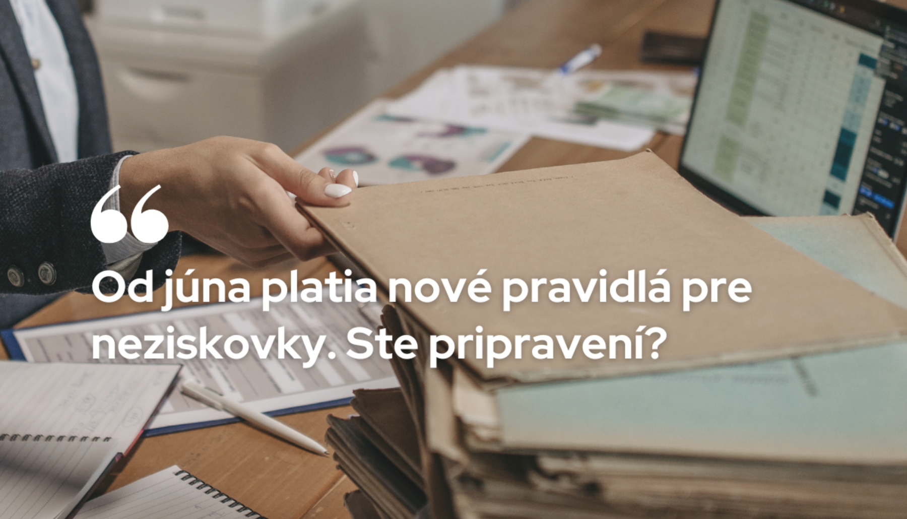 Nové povinnosti pre MNO od 1. júna 2025 – ako na ne reagovať v praxi?